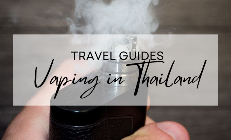 Vaping in Thailand: A Traveler